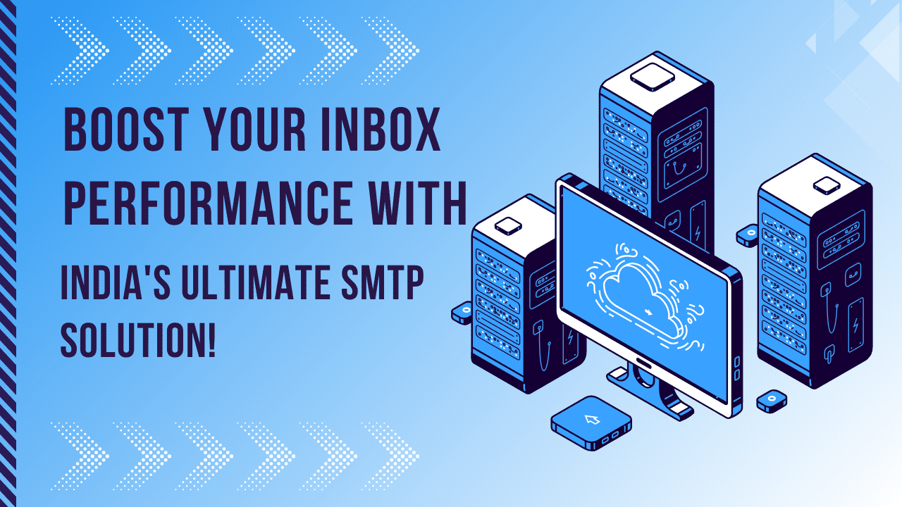 Boost Your Inbox Performance with India’s Ultimate SMTP Solution!