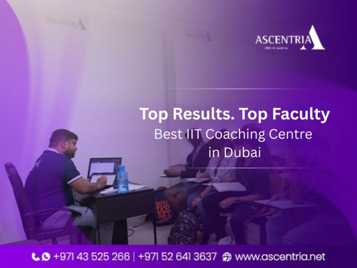 Searching for the Best IIT Coaching Centre in Dubai? Choose Ascentria.