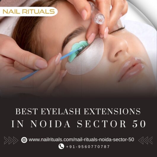 Best Eyelash Extensions in Noida Sector 50