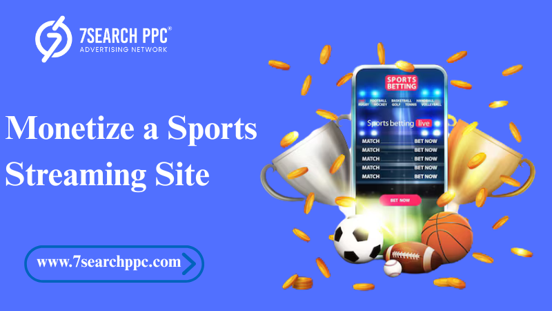 Monetize a Sports Streaming Site