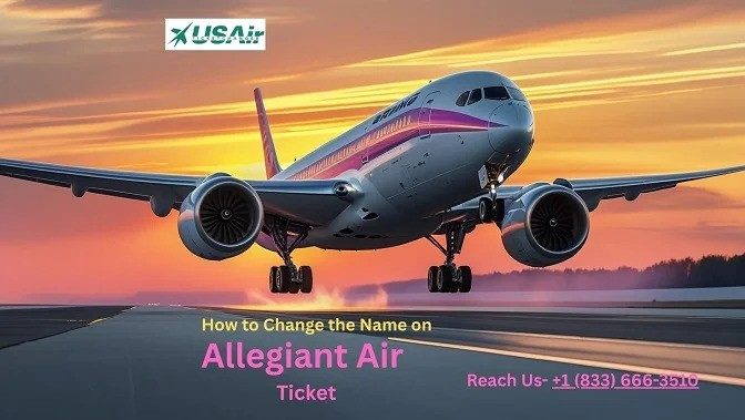 Name Change on Allegiant Ticket Made Simple – 24/7 Support