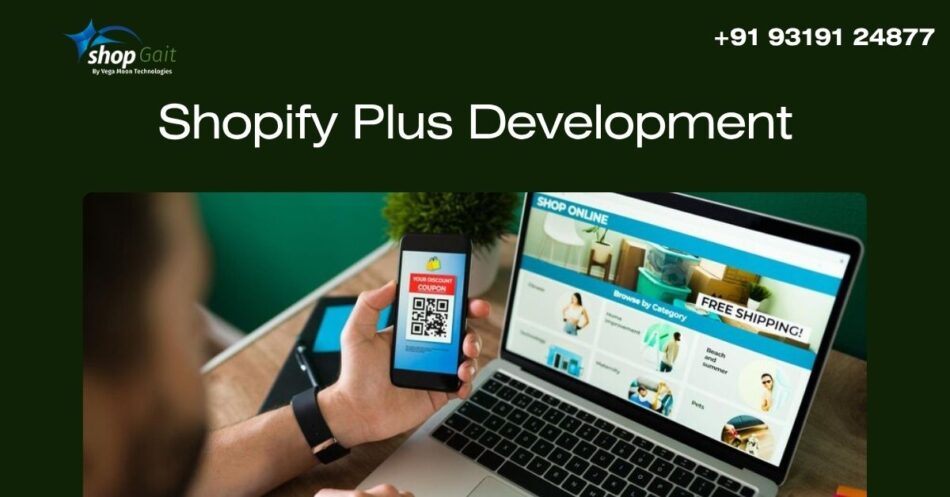 Scalable Shopify Plus Development for Enterprise eCommerce