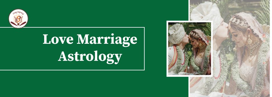 Love marriage astrology, zodiac signs