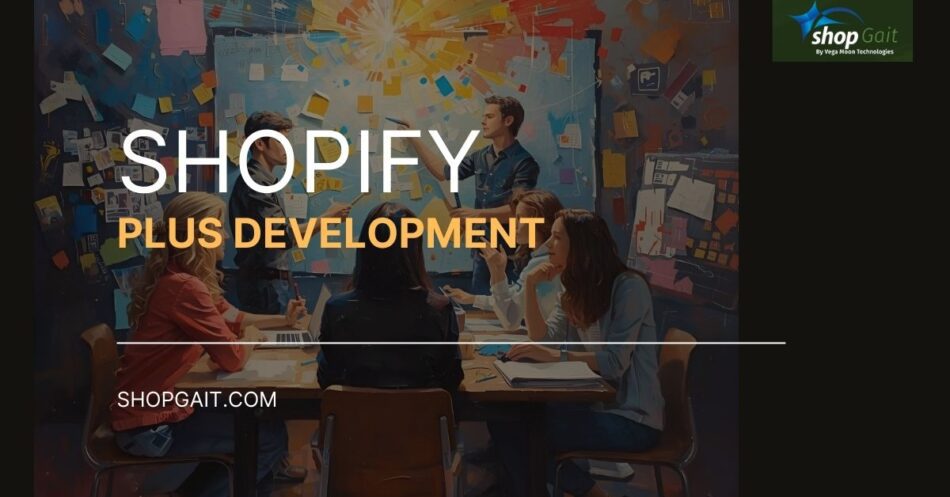 Shopify Plus Development for Enterprise-Level E-Commerce