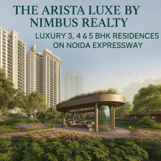 The Arista Luxe offers 3, 4, and 5 BHK luxury residences in Sector 168