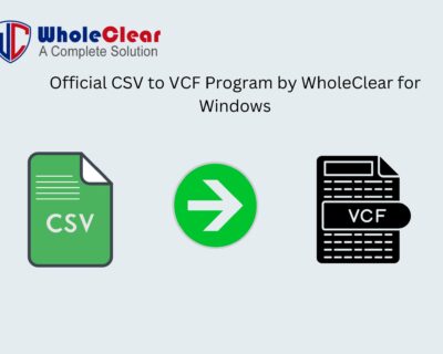 Official-CSV-to-VCF-Program-by-WholeClear-for-Windows