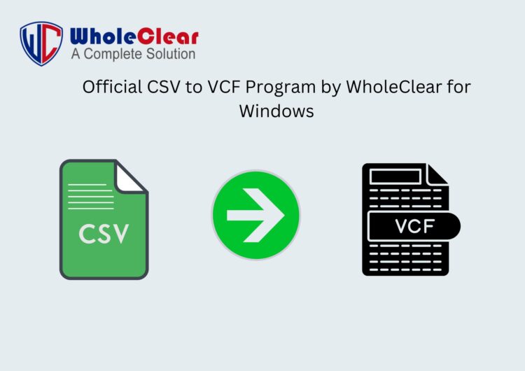 Official CSV to VCF Program by WholeClear for Windows