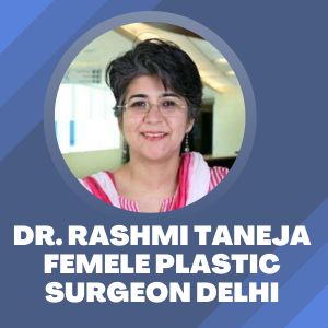Dr.-Rashmi-taneja-Femele-Plastic-surgeon-Delhi-5