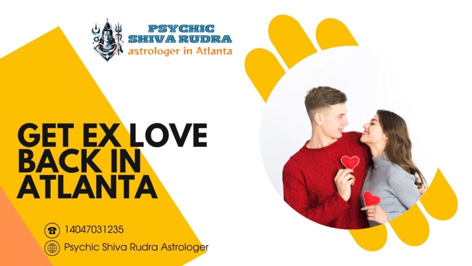 Get Ex Love Back in Atlanta