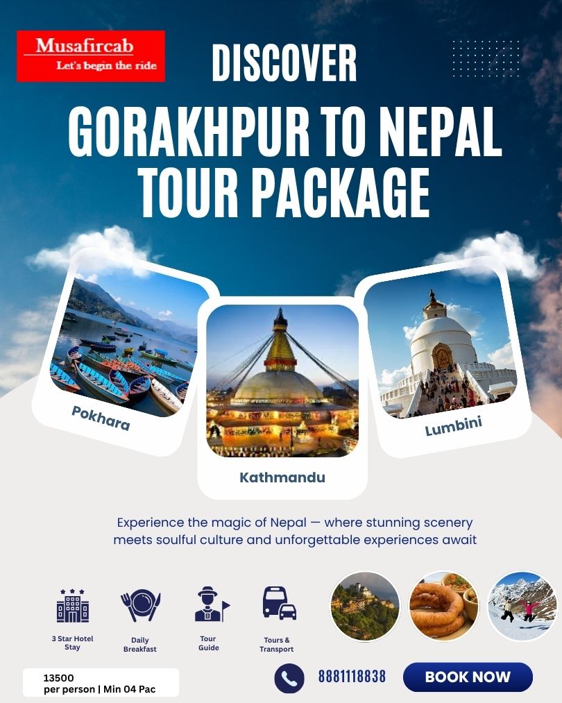 Gorakhpur to Nepal Tour Package with Musafircab