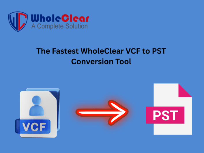 The Fastest WholeClear VCF to PST Conversion Tool