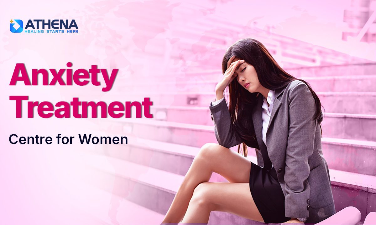 Anxiety Treatment Centre for Women in Gurgaon