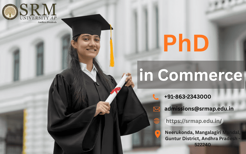 SRM University AP: PhD in Commerce Admission, Eligibility & Scope