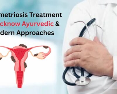 Endometriosis-Treatment-in-Lucknow-Ayurvedic-Modern-Approaches