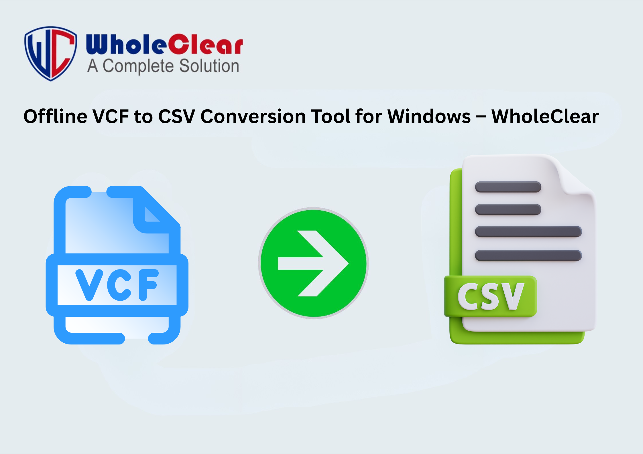 Offline VCF to CSV Conversion Tool for Windows – WholeClear
