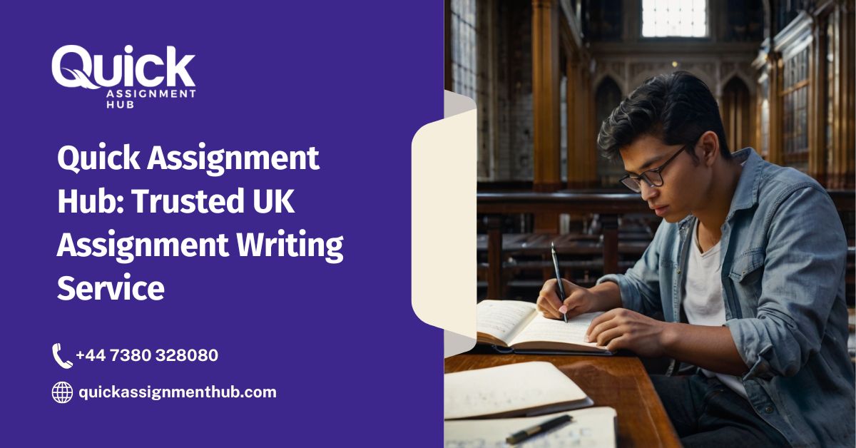 Quick Assignment Hub: Trusted UK Assignment Writing Service