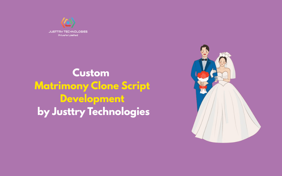 Custom Matrimony Clone Script Development by Justtry Technologies