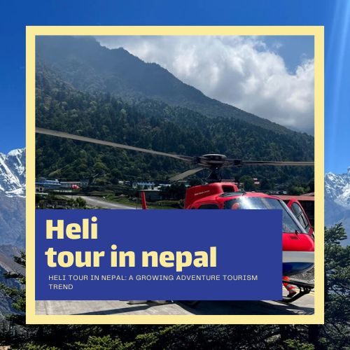 Heli Tour in Nepal: A Growing Adventure Tourism Trend