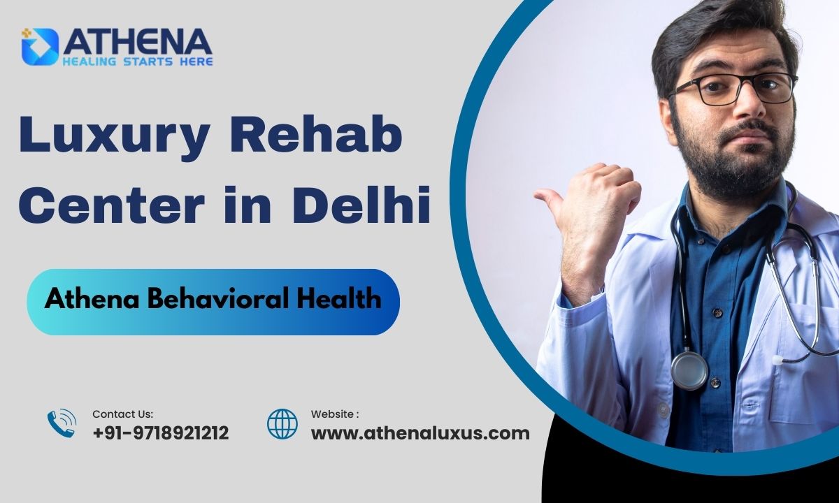 Luxury Rehab Center in Delhi for Safe and Private Healing