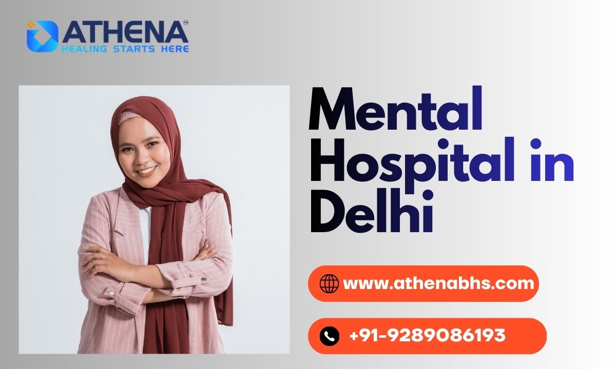 Mental Hospital in Delhi Providing Trusted Mental Care Now
