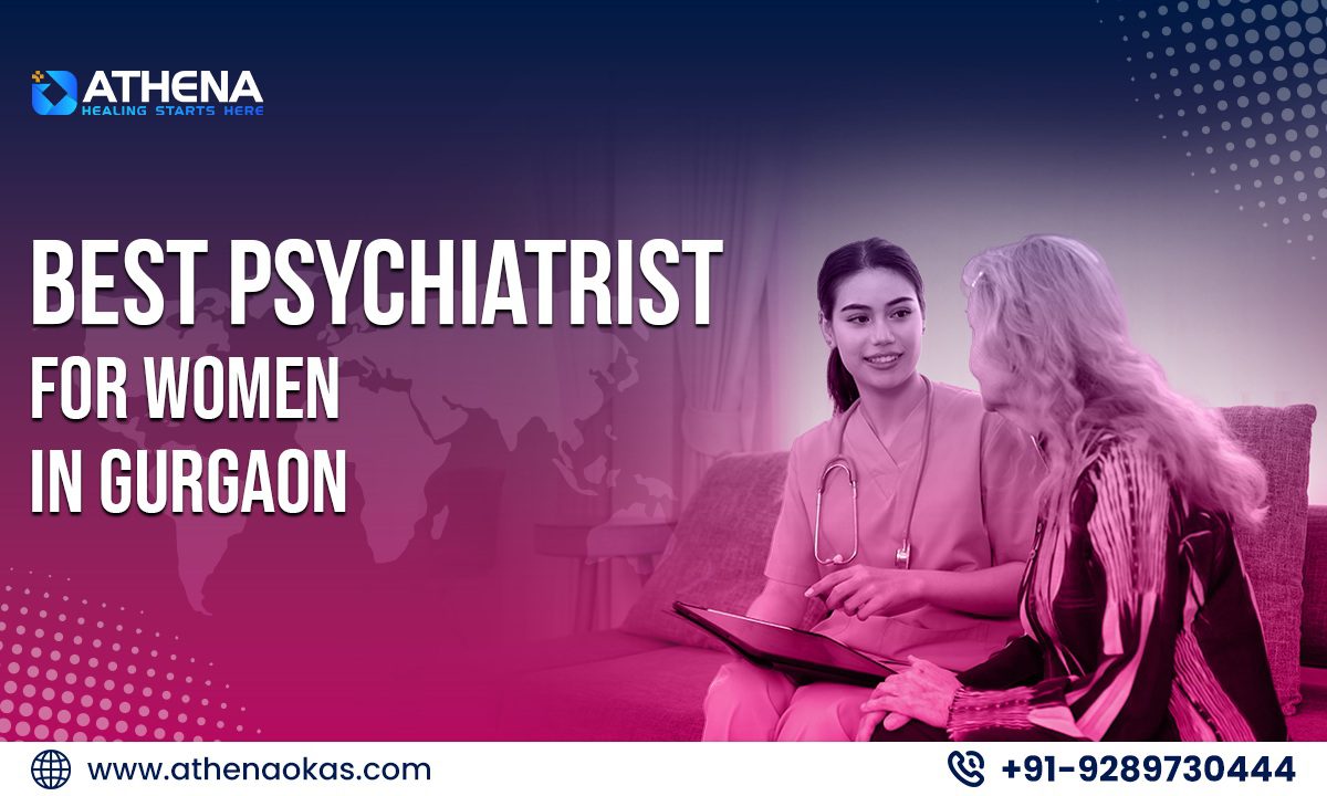 Best Psychiatrist for Women in Gurgaon