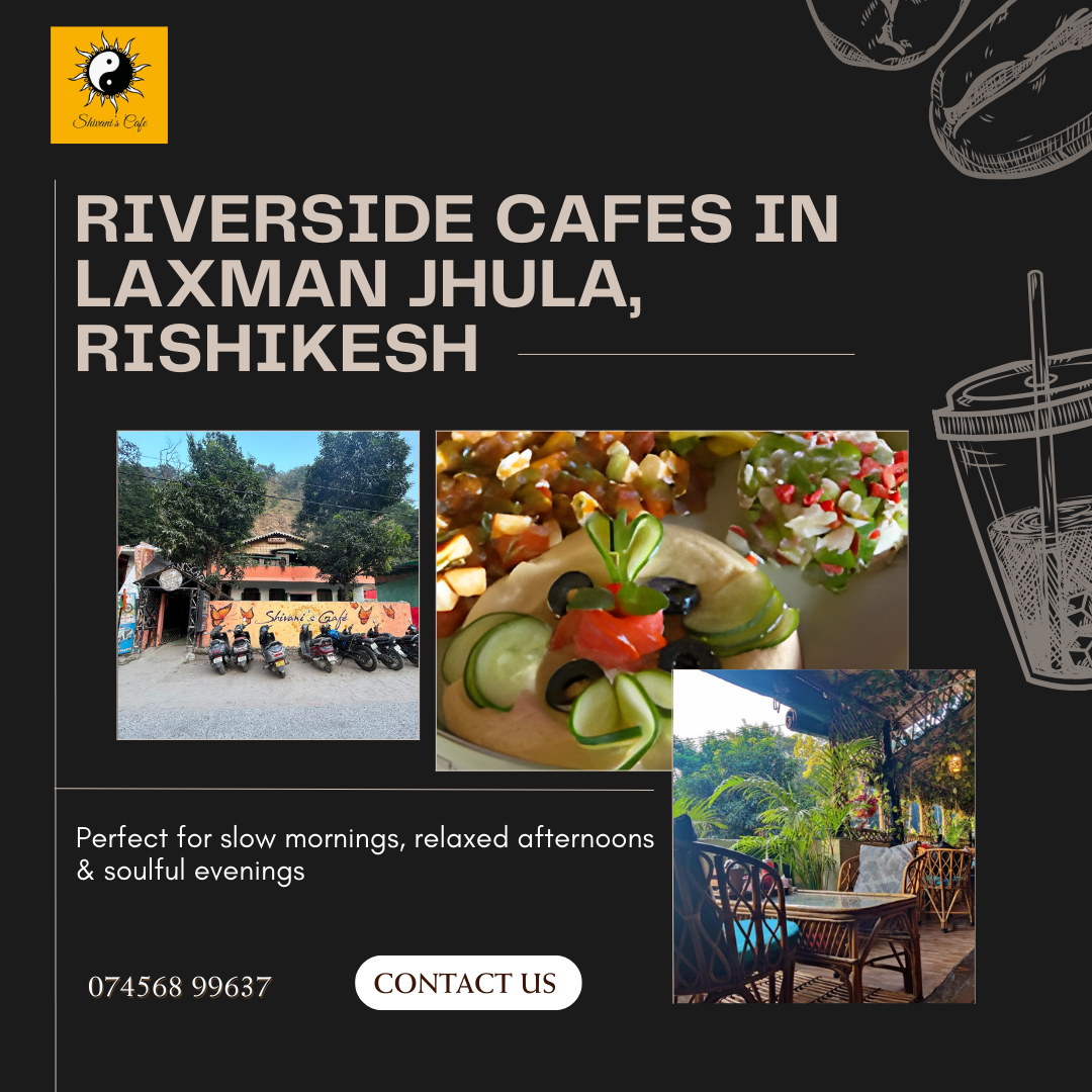 Riverside Cafes in Laxman Jhula, Rishikesh