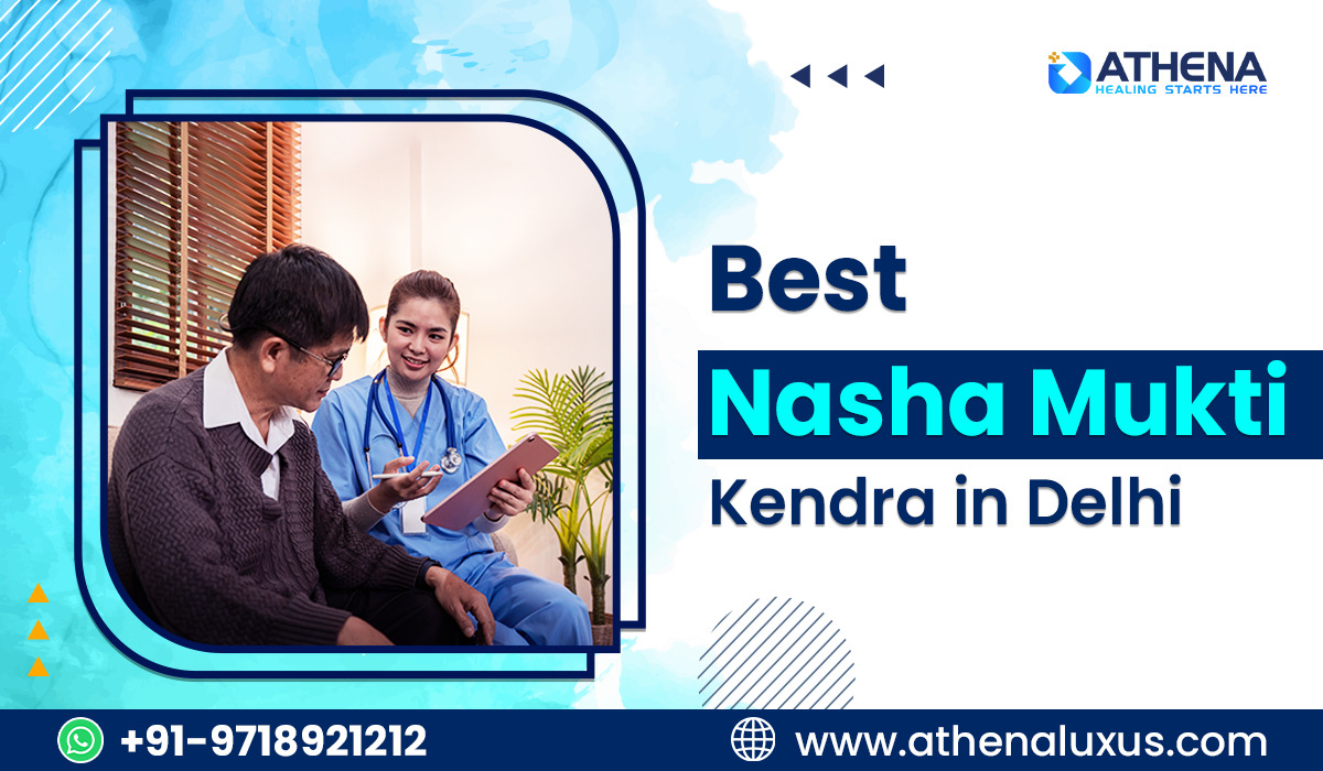 Best Nasha Mukti Kendra in Delhi with Personalized Care