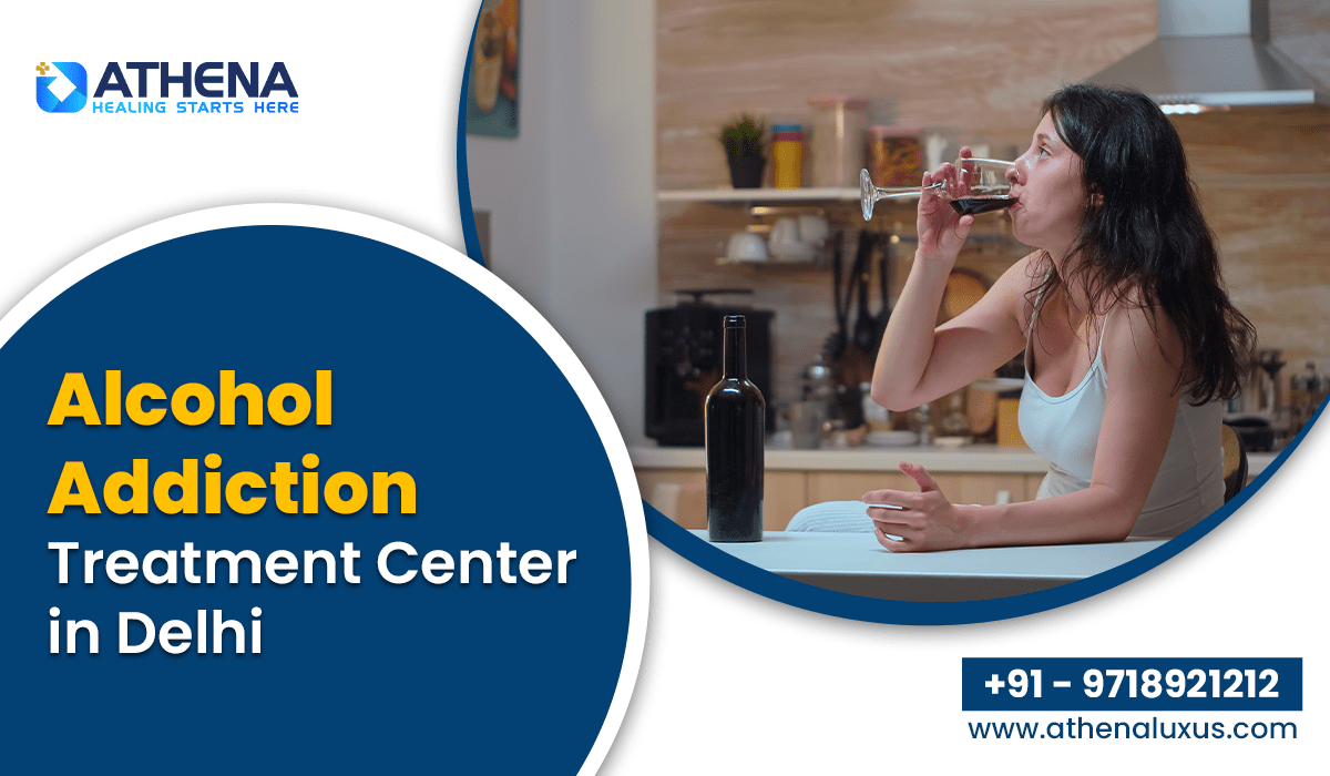 Professional Alcohol Addiction Treatment Center in Delhi NCR