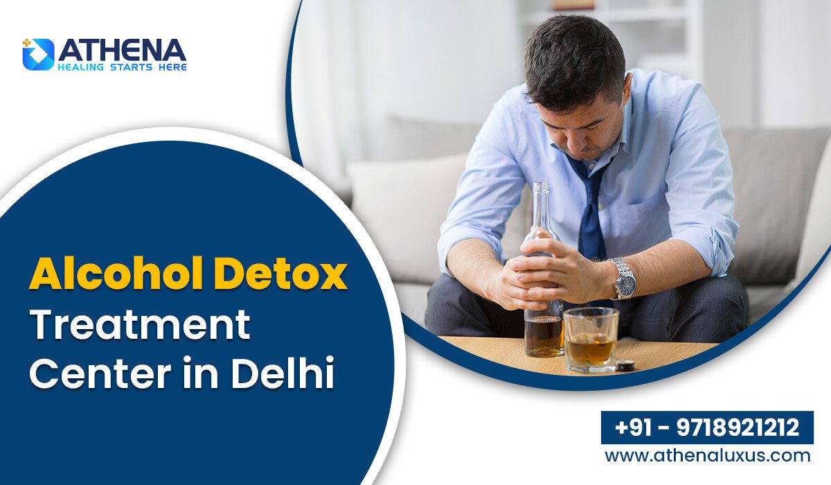 Alcohol Detox Treatment Center in Delhi with Expert Doctors