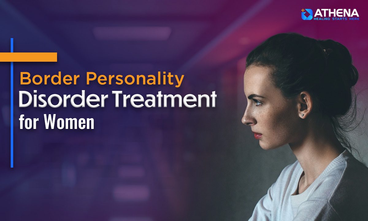Holistic Borderline Personality Disorder Treatment for Women