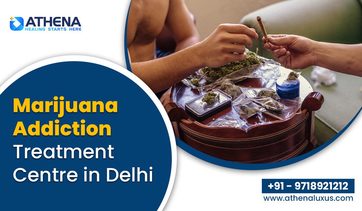 Expert Care at a Marijuana Addiction Treatment Center in Delhi