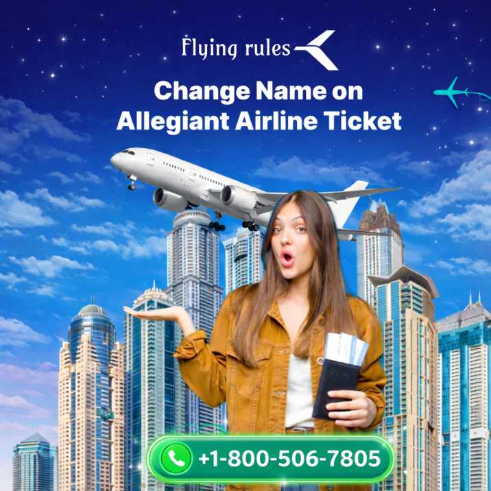 How Can I Contact For Help Changing The Name On An Allegiant Air Ticke