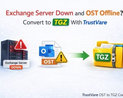exchange-server-down-and-ost-offline-convert-to-tgz-with-trustvare