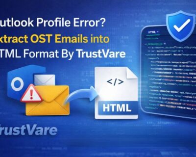 outlook-profile-error-extract-ost-emails-into-html-format-by-trustvare