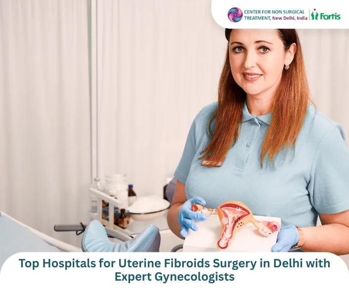 Minimally Invasive Treatment in Delhi Varicose Veins Fibroids