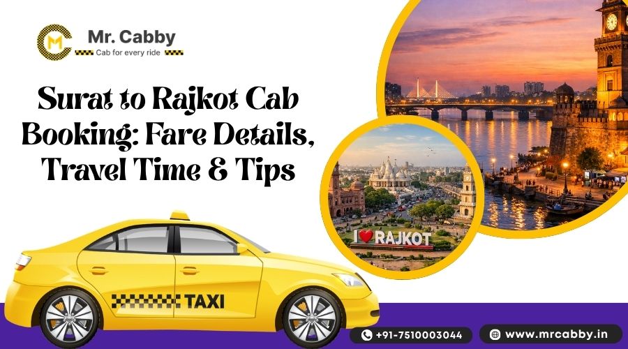 Book Surat to Rajkot Cab | Surat to Rajkot Taxi – Mr. Cabby
