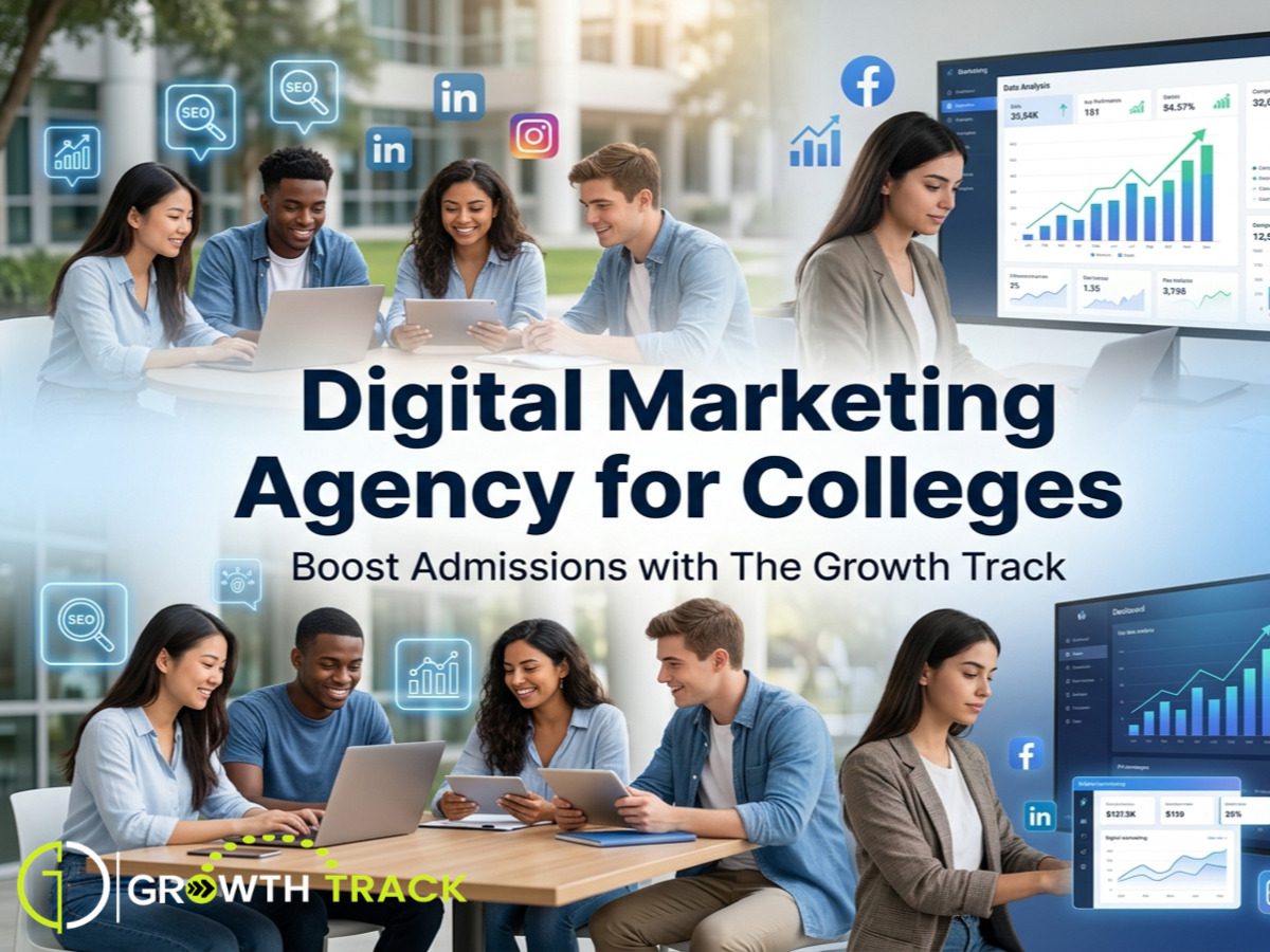 Digital Marketing Agency for Colleges | The Growth Track