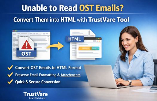 Unable to Read OST Emails? Convert Them into HTML with TrustVare Tool