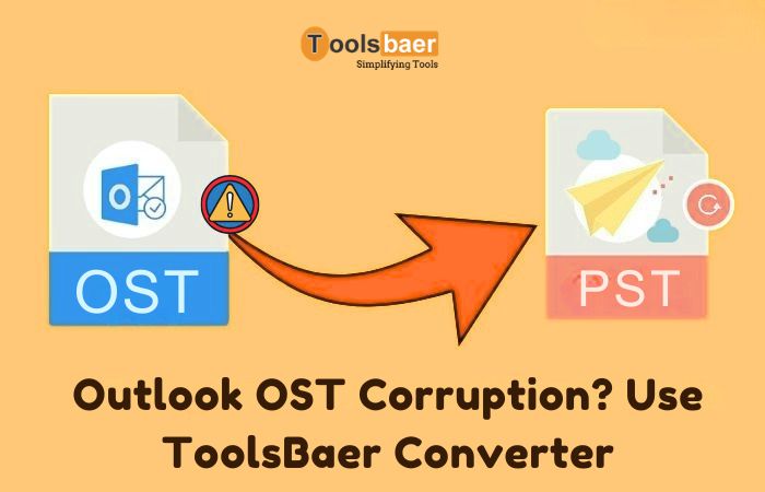 Outlook OST Corruption? Use ToolsBaer Converter