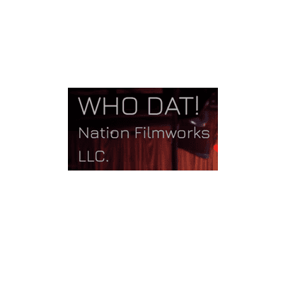WHO DAT! Nation Filmworks LLC.