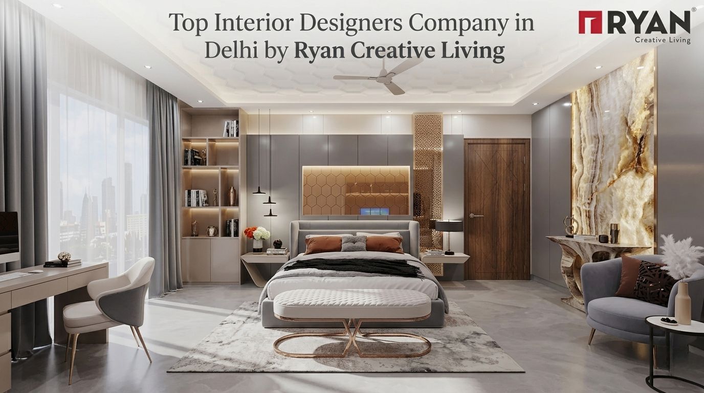 Top Interior Designers Company in Delhi by Ryan Creative Living