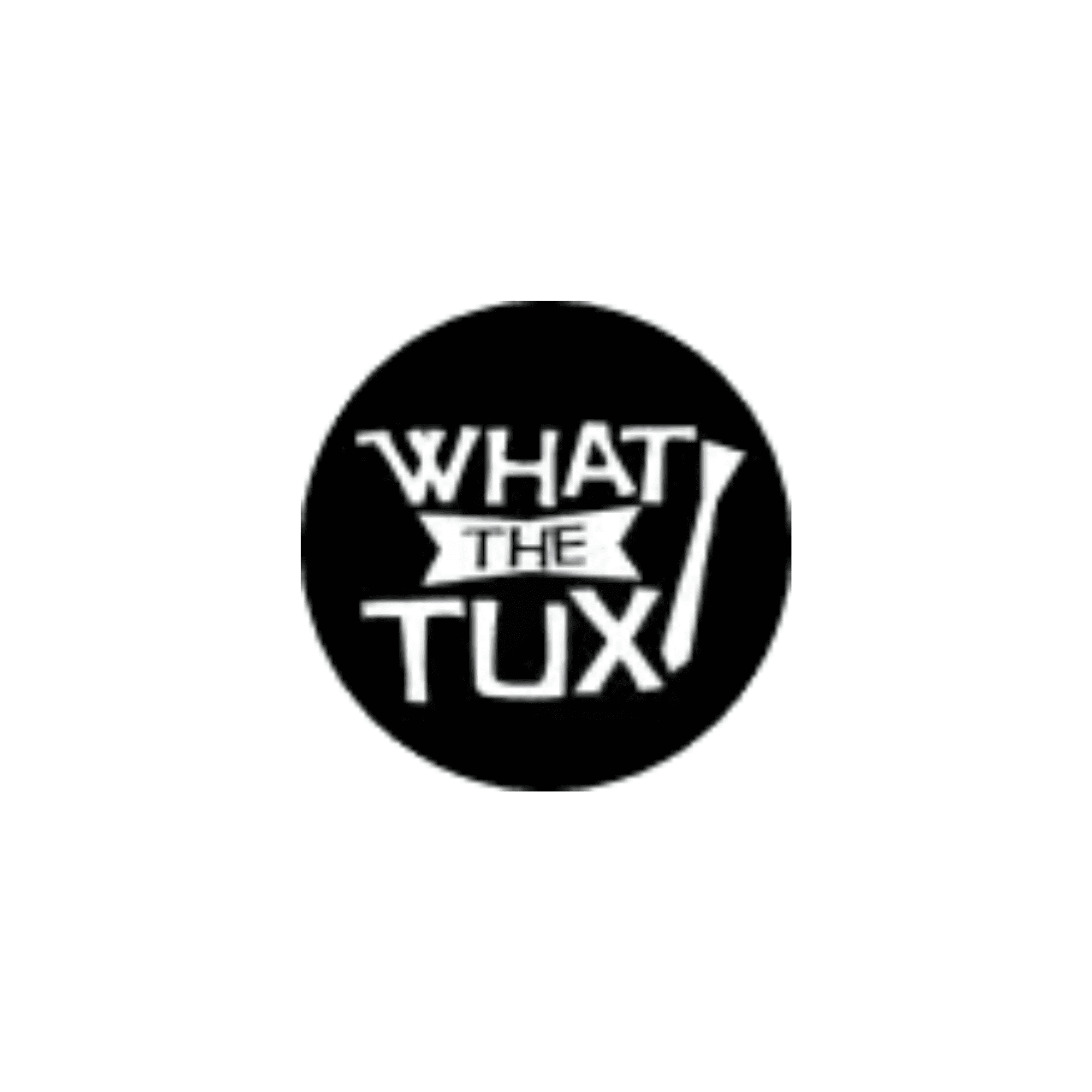 What The Tux!