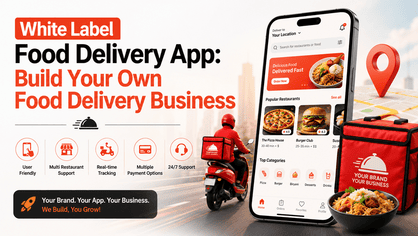 White Label Food Delivery App: Build Your Own Food Delivery Business
