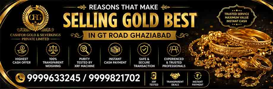 Need Quick Money? Sell Gold GT Road Ghaziabad