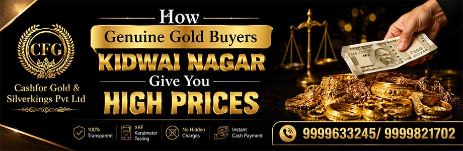 Best Gold Buyer Kidwai Nagar | Sell Gold at Good Rates Today