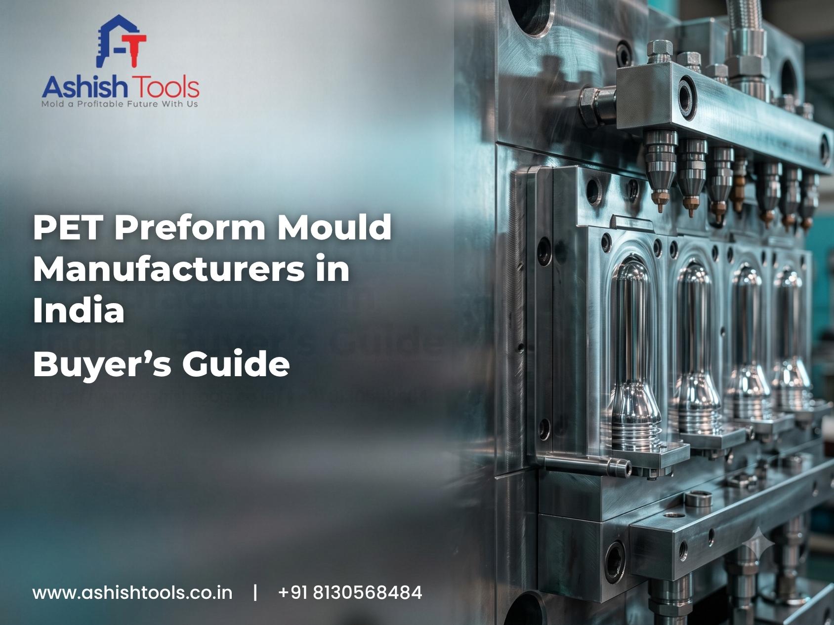 PET Preform Mould Manufacturers in India | Buyer’s Guide